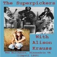 Alison Krauss & The Superpickers - The Birchmere, Alexandria VA (2CD Set)  Disc 1